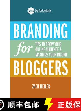 【3-4周达】Branding for Bloggers: Tips to Grow Your Online Audience and Maximize Your Income [9781621532484]