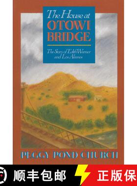 【3-4周达】The House at Otowi Bridge: The Story of Edith Warner and Los Alamos [9780826302816]