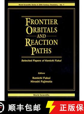 【3-4周达】Frontier Orbitals And Reaction Paths: Selected Papers Of Kenichi Fukui [9789810222413]