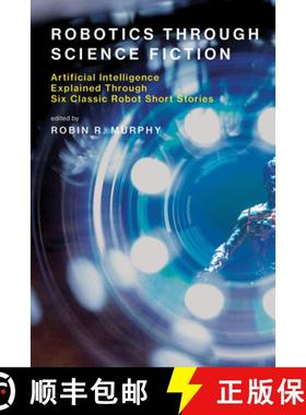 【3-4周达】Robotics Through Science Fiction: Artificial Intelligence Explained Through Six Classic Ro... [9780262536264]