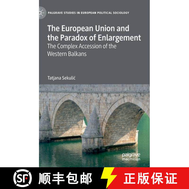 【3-4周达】The European Union and the Paradox of Enlargement : The Complex Accession of the Western B... [9783030422943]