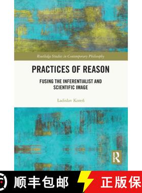 【3-4周达】Practices of Reason: Fusing the Inferentialist and Scientific Image [9780367707842]