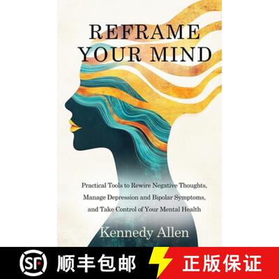 【3-4周达】Reframe Your Mind: Practical Tools to Rewire Negative Thoughts, Manage Depression and Bipo... [9798349418471]