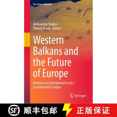 【3-4周达】精装 Western Balkans and the Future of Europe : Between an Enlargement and a Commitment Fa... [9783031864643]