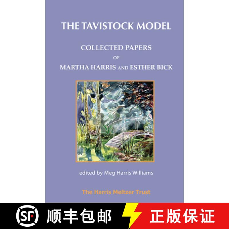 【2-3周达】The Tavistock Model : Collected Papers of Martha Harris and Esther Bick [9781912567362]