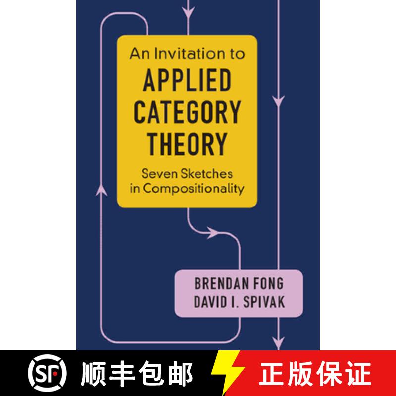 【3-4周达】An Invitation to Applied Category Theory : Seven Sketches in Compositionality [9781108711821]