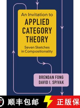 【3-4周达】An Invitation to Applied Category Theory : Seven Sketches in Compositionality [9781108711821]