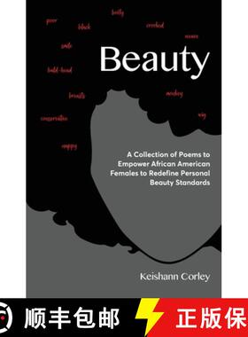 【3-4周达】Beauty: A Collection of Poems to Empower African American Females to Redefine Personal Bea... [9781953315021]