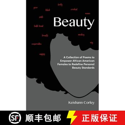 【3-4周达】Beauty: A Collection of Poems to Empower African American Females to Redefine Personal Bea... [9781953315021]