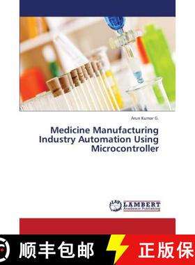 预订 Medicine Manufacturing Industry Automation Using Microcontroller [9783659345876]