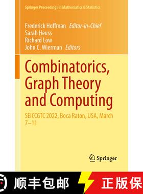 【3-4周达】Combinatorics, Graph Theory and Computing: SEICCGTC 2022, Boca Raton, USA, March 7–11 [9783031621680]