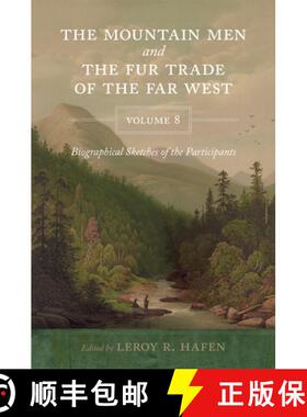预订 Mountain Men and the Fur Trade of the Far West, Volume 8: Biographical Sketches of the Participa... [9780806194837]