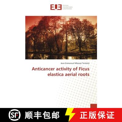 预订 Anticancer activity of Ficus elastica aerial roots [9783841616500]