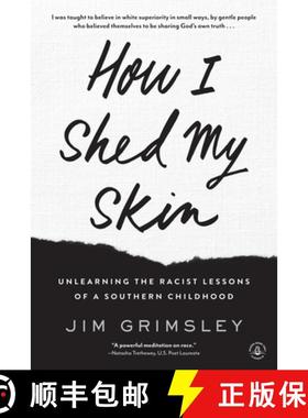 【3-4周达】How I Shed My Skin : Unlearning the Racist Lessons of a Southern Childhood: Unlearning the... [9781616205348]