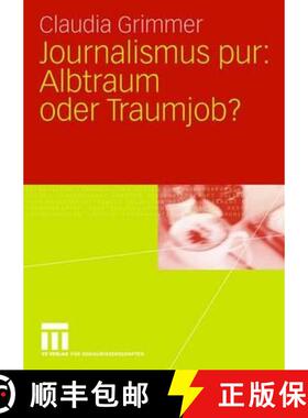 【3-4周达】Journalismus pur: Albtraum oder Traumjob : Für Praktiker von Praktikern, für Journaliste... [9783531147635]