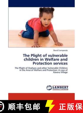 预订 The Plight of Vulnerable Children in Welfare and Protection Services [9783659308222]