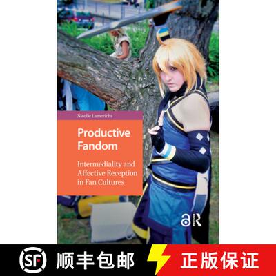 【3-4周达】Productive Fandom: Intermediality and Affective Reception in Fan Cultures [9781041184744]