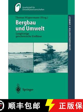 【3-4周达】Bergbau Und Umwelt: Langfristige Geochemische Einflüsse [9783540663416]