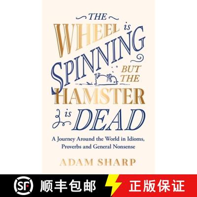 【3-4周达】The Wheel is Spinning but the Hamster is Dead : A Journey Around the World in Idioms, Prov... [9781398715929]
