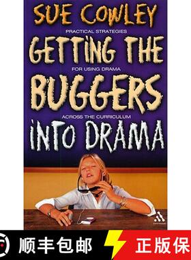 预订 Getting the Buggers Into Drama: [Practical Strategies for Using Drama Across the Curriculum] [9780826497581]
