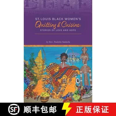 【3-4周达】St. Louis Black Women's Quilting and Cuisine: Stories of Love and Hope [9781736588604]