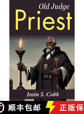 【3-4周达】Old Judge Priest: Irvin S. Cobb's Tales of a Southern Judge [9789359578798]