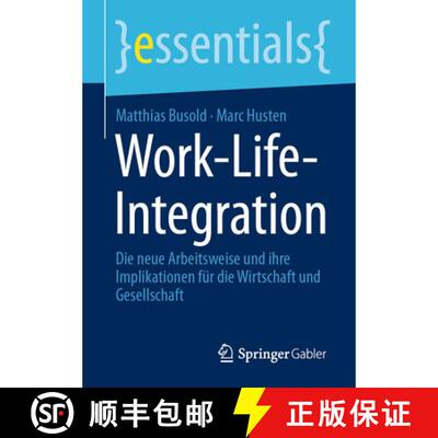 【3-4周达】Work-Life-Integration : Die neue Arbeitsweise und ihre Implikationen für die Wirtschaft u... [9783658324681]