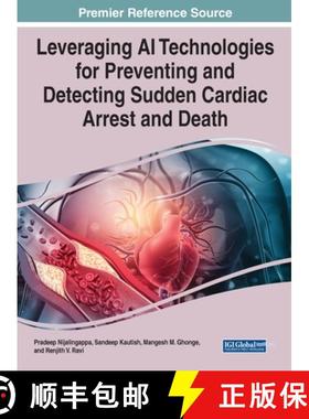 【3-4周达】Leveraging AI Technologies for Preventing and Detecting Sudden Cardiac Arrest and Death [9781799884439]