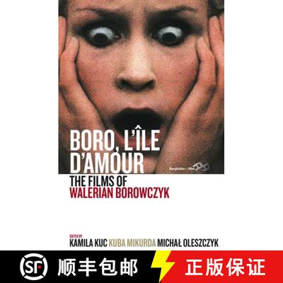 【3-4周达】Boro, l'Île d'Amour: The Films of Walerian Borowczyk [9781789208184]