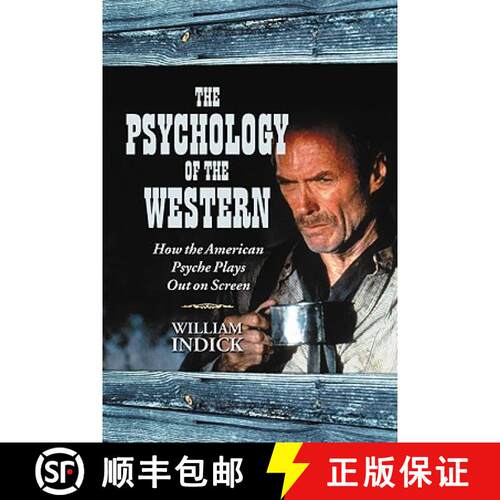 【3-4周达】The Psychology of the Western : How the American Psyche Plays Out on Screen [9780786434602]
