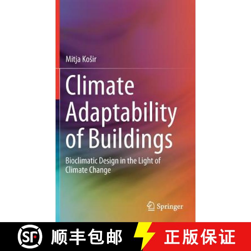【4周达】Climate Adaptability of Buildings : Bioclimatic Design in the Light of Climate Change [9783030184551]