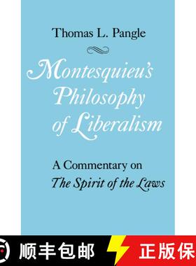 【3-4周达】Montesquieu`s Philosophy of Liberalism – A Commentary on The Spirit of the Laws [9780226645452]