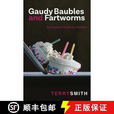 【3-4周达】Gaudy Baubles and Fartworms: An insider's guide to welfare [9781946277336]