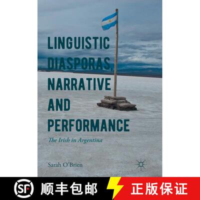 【3-4周达】Linguistic Diasporas, Narrative and Performance : The Irish in Argentina (Softcover reprin... [9783319846460]