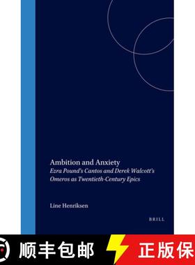 预订 Ambition and Anxiety: Ezra Pound's Cantos and Derek Walcott's Omeros as Twentieth-Century Epics [9789042021495]
