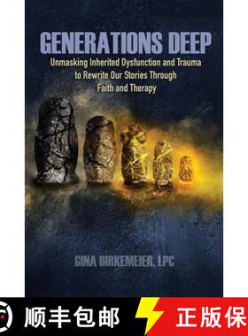【3-4周达】Generations Deep: Unmasking Inherited Dysfunction and Trauma to Rewrite Our Stories Throug... [9781732954526]