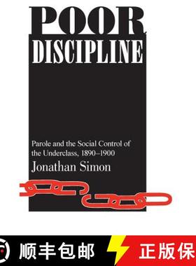 【3-4周达】Poor Discipline: Parole and the Social Control of the Underclass, 1890-1990 [9780226758572]