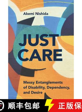预订 Just Care: Messy Entanglements of Disability, Dependency, and Desire [9781439919897]