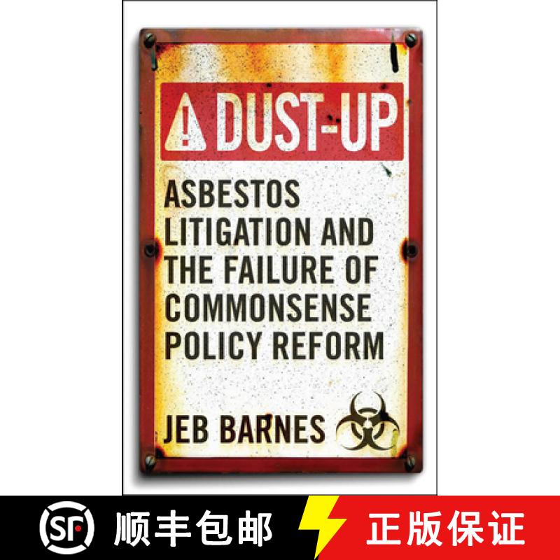 【3-4周达】Dust-Up: Asbestos Litigation and the Failure of Commonsense Policy Reform [9781589017665]