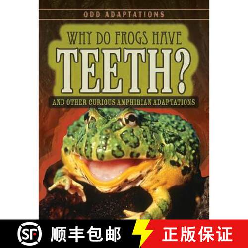 【3-4周达】Why Do Frogs Have Teeth?: And Other Curious Amphibian Adaptations [9781538203897]
