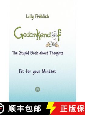 【3-4周达】Gedankendoof - The Stupid Book about Thoughts - The power of thoughts: How to break negati... [9783384061898]