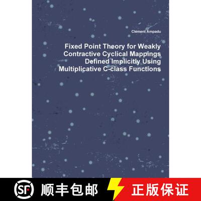 【3-4周达】Fixed Point Theory for Weakly Contractive Cyclical Mappings Defined Implicitly Using Multi... [9781387066117]