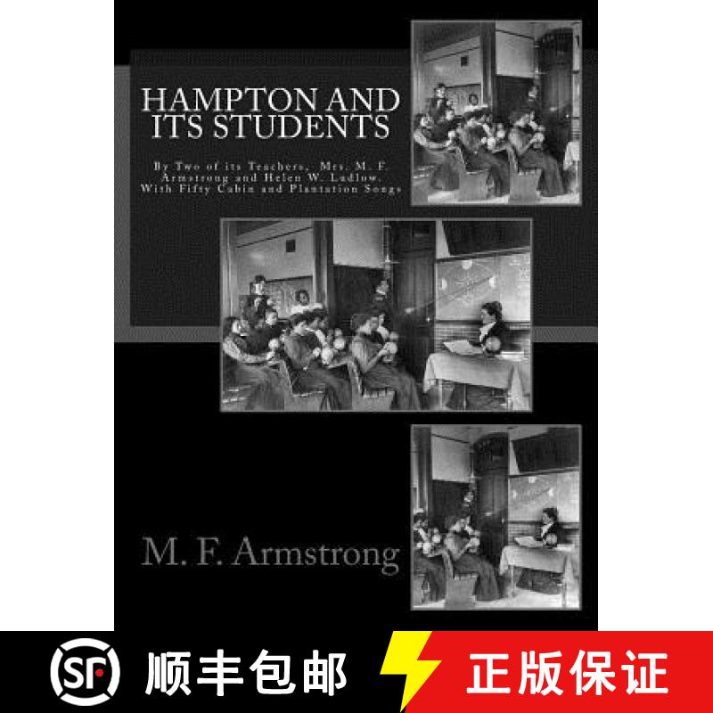 【3-4周达】Hampton And Its Students: By Two of its Teachers, Mrs. M. F. Armstrong and Helen W. Ludlow... [9781946640215]