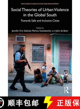 【3-4周达】Social Theories of Urban Violence in the Global South : Towards Safe and Inclusive Cities [9780815368397]