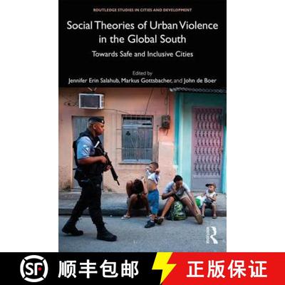 【3-4周达】Social Theories of Urban Violence in the Global South : Towards Safe and Inclusive Cities [9780815368397]