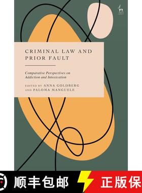 【3-4周达】Criminal Law and Prior Fault: Comparative Perspectives on Addiction and Intoxication [9781509981281]