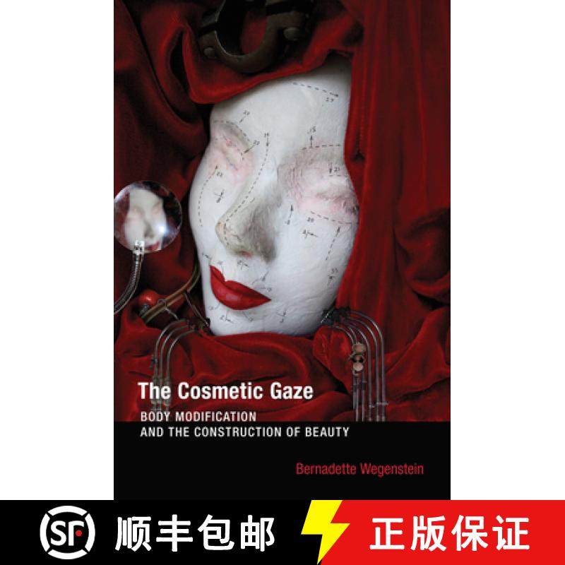 【3-4周达】The Cosmetic Gaze: Body Modification and the Construction of Beauty [9780262529662]
