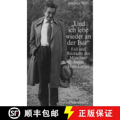 【3-4周达】Und Ich Lebe Wieder an Der Isar: Exil Und Ruckkehr Des Munchner Juden Hans Lamm [9783486583953]