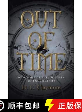 【3-4周达】Out of Time: Book Four of the Children of Enoch Series [9781458220639]