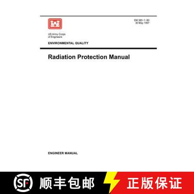 【3-4周达】Environmental Quality: Radiation Protection Manual ( Engineer Manual EM 385-1-80) [9781780397399]